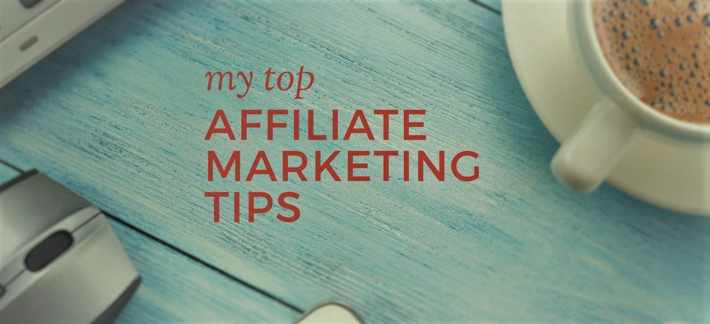 10 Effective Tips for Being Successful in Affiliate Marketing