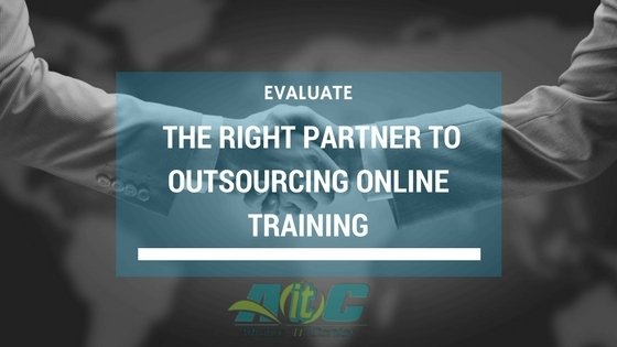 Evaluate the Right Partner to Outsourcing Online Training